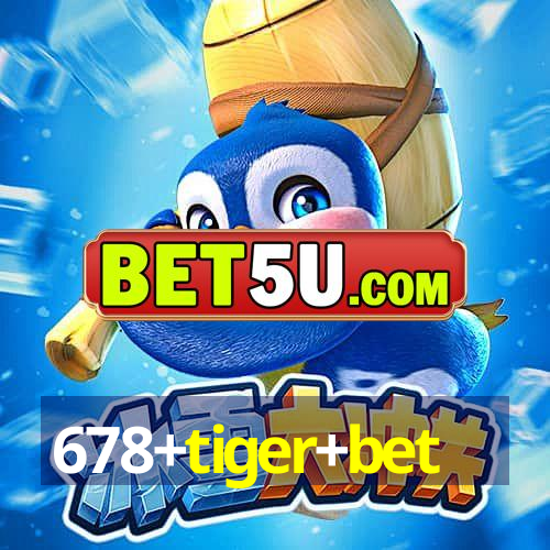 678+tiger+bet