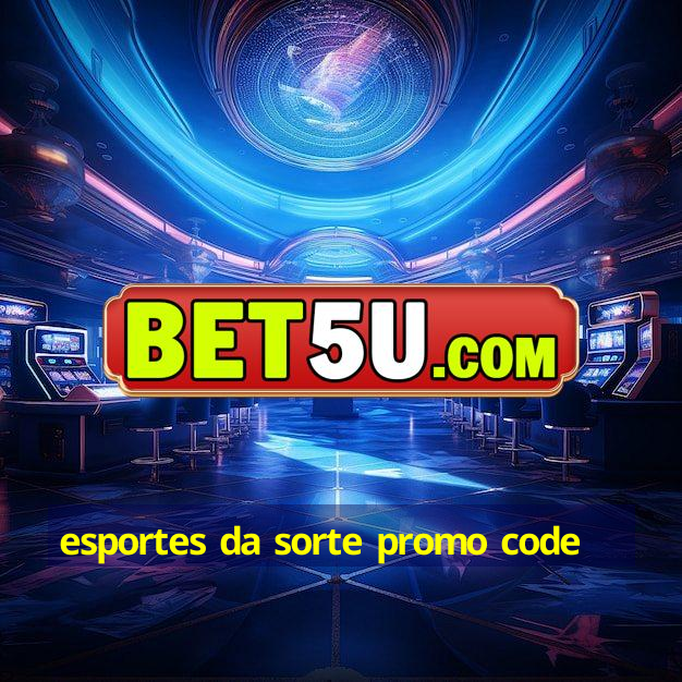 esportes da sorte promo code