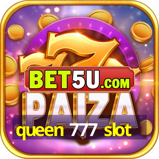 queen 777 slot