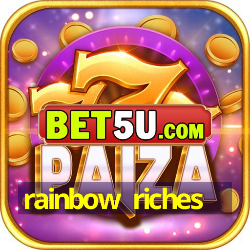 rainbow riches