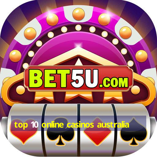 top 10 online casinos australia