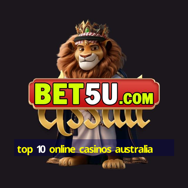 top 10 online casinos australia