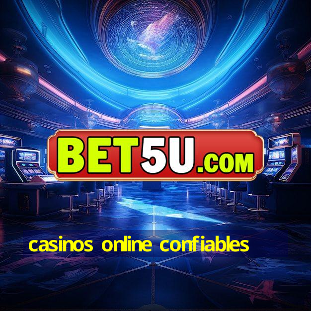 casinos online confiables