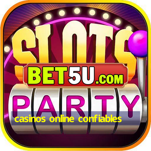 casinos online confiables